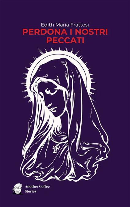 Perdona i nostri peccati - Edith Maria Frattesi - copertina