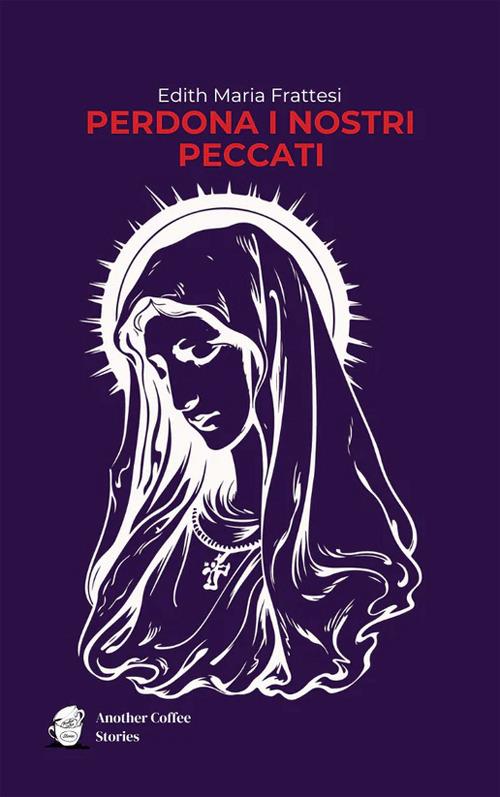 Perdona i nostri peccati - Edith Maria Frattesi - copertina