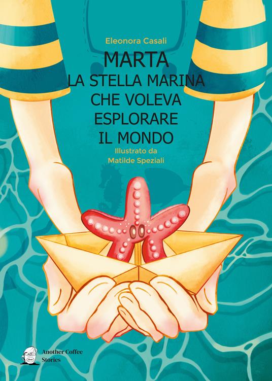 Marta la stella marina che voleva esplorare il mondo - Eleonora Casali - copertina