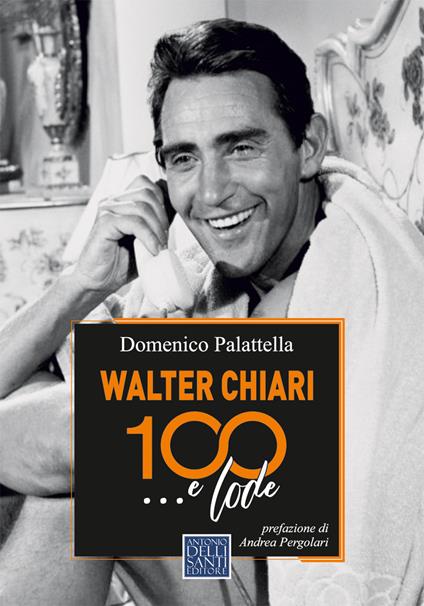Walter Chiari 100 e... lode - Domenico Palattella - copertina