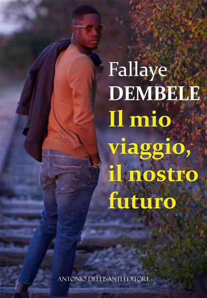 Il mio viaggio, il nostro futuro - Fallaye Dembele - copertina
