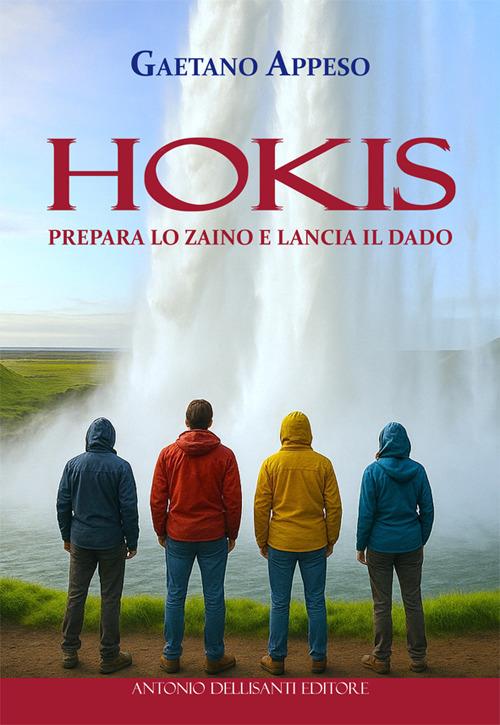 Hokis. Prepara lo zaino e lancia il dado - Gaetano Appeso - copertina