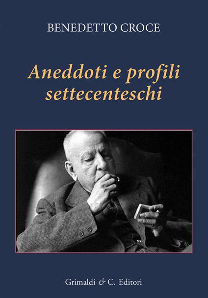 Aneddoti e profili settecenteschi - Benedetto Croce - copertina