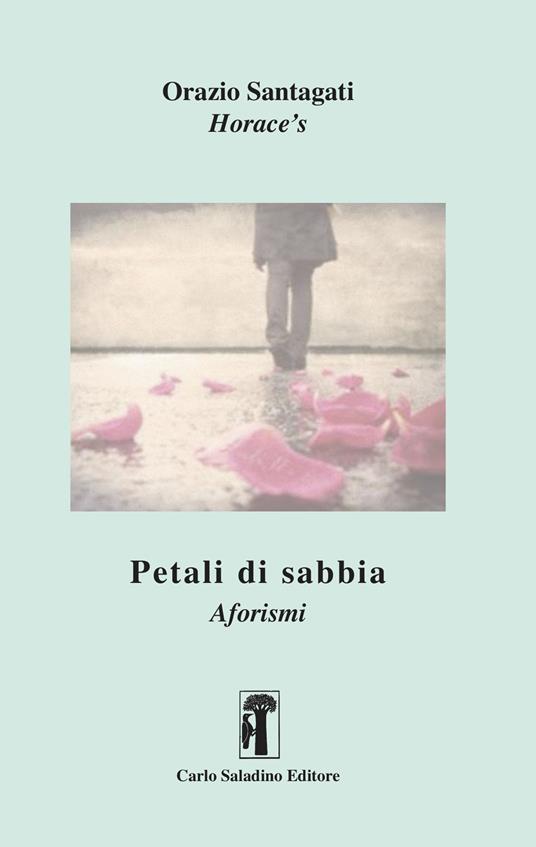 Petali di sabbia. Aforismi - Orazio Santagati - copertina