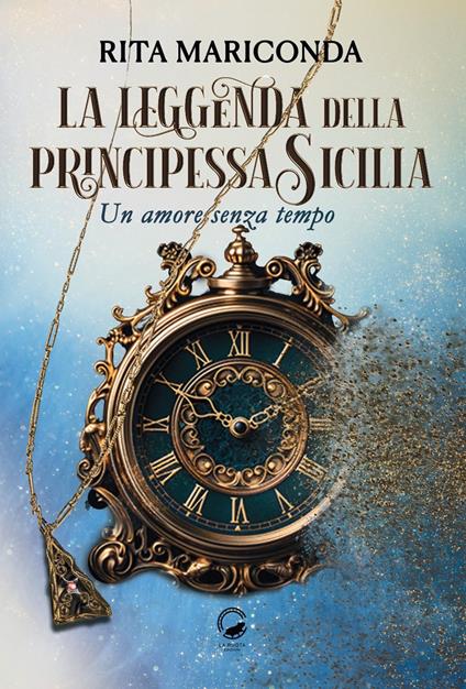 La leggenda della principessa Sicilia. Un amore senza tempo - Rita Mariconda - copertina