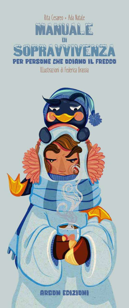 Manuale di sopravvivenza per persone che odiano il freddo - Ada Natale,Rita Cesareo - copertina