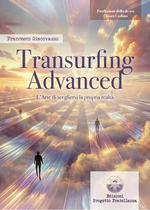 Transurfing Advanced. L’arte di scegliere la propria realtà - Francesco Giacovazzo - copertina