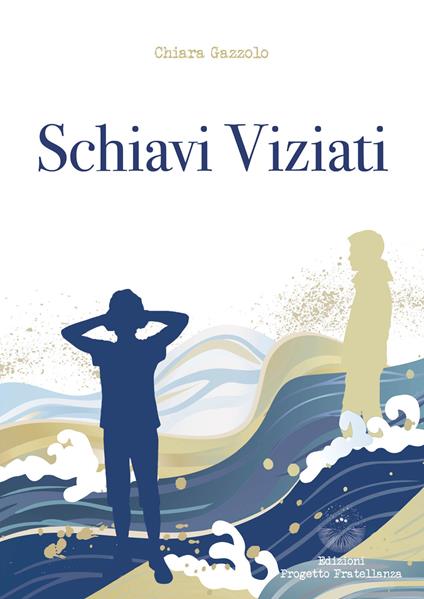 Schiavi viziati - Chiara Gazzolo - copertina