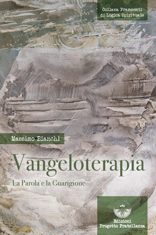 Vangeloterapia. La Parola e la Guarigione - Massimo Bianchi - copertina