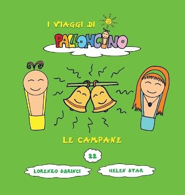 Le campane. I viaggi di Palloncino - Lorenzo Sbrinci - copertina