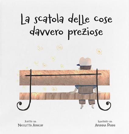 La scatola delle cose davvero preziose. Ediz. a colori - Nicoletta Asnicar - copertina