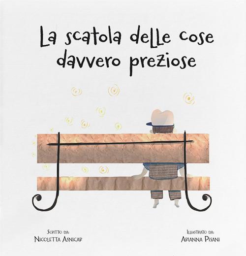 La scatola delle cose davvero preziose. Ediz. a colori - Nicoletta Asnicar - copertina