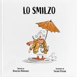 Lo Smilzo. Ediz. a colori