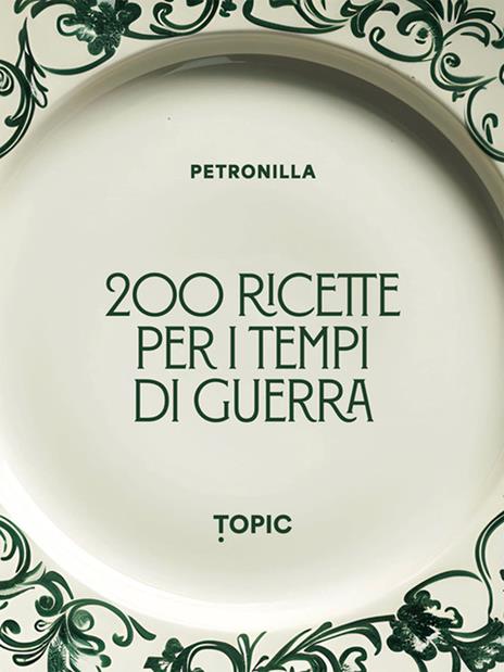 200 ricette per i tempi di guerra - Petronilla - copertina