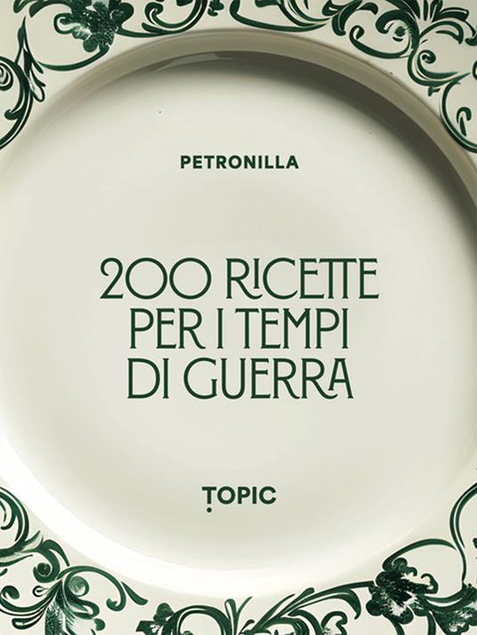 200 ricette per i tempi di guerra - Petronilla - copertina