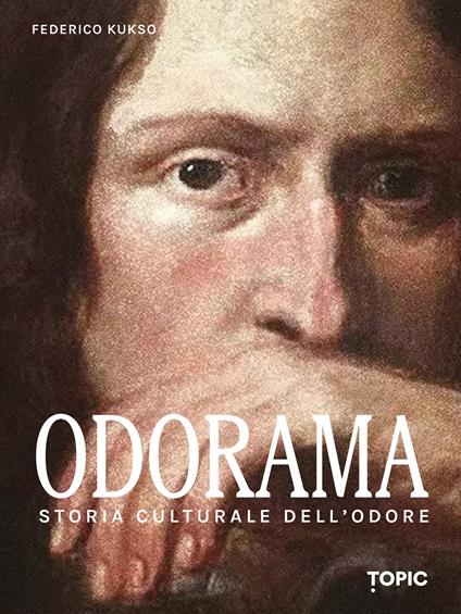 Odorama. Storia culturale dell'odore - Federico Kukso - copertina