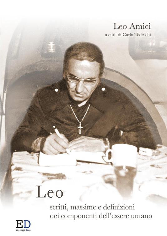 Leo. Scritti, massime e definizioni dei componenti dell'essere umano - Leo Amici - copertina