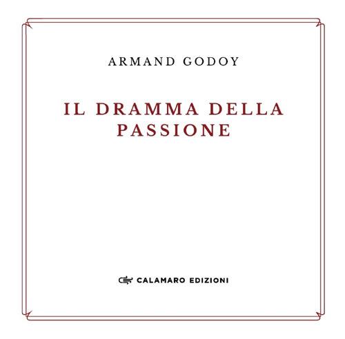 Il dramma della passione. Nuova ediz. - Armand Godoy - copertina