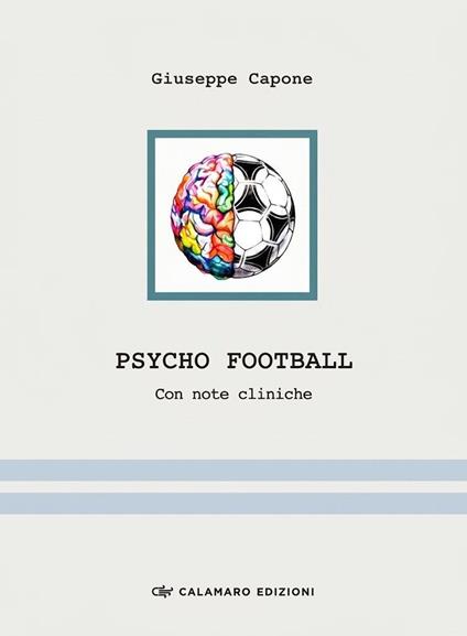 Psycho Football. Con note cliniche - Giuseppe Capone - copertina