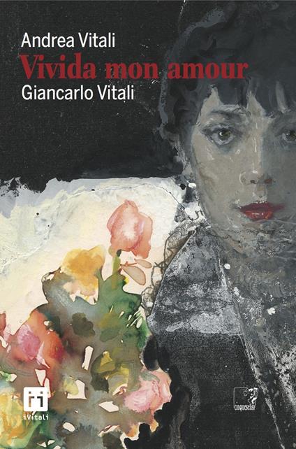 Vivida mon amour - Andrea Vitali,Giancarlo Vitali - ebook