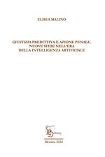 Giustizia predittiva e azione penale. Nuove sfide nell’era della intelligenza artificiale