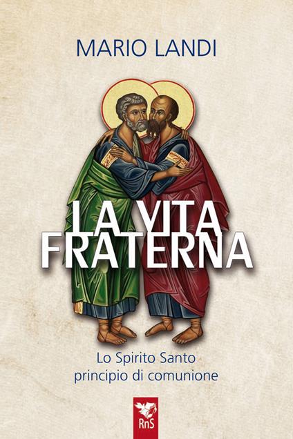 La vita fraterna. Lo Spirito Santo, principio di comunione - Mario Landi - copertina