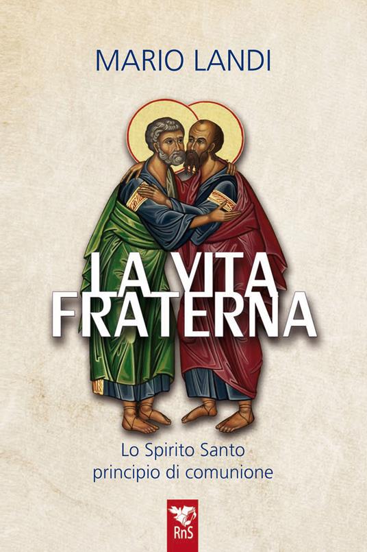 La vita fraterna. Lo Spirito Santo, principio di comunione - Mario Landi - copertina