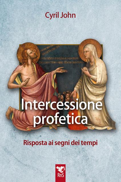 Intercessione profetica. Risposta ai segni dei tempi - John Cyril - copertina