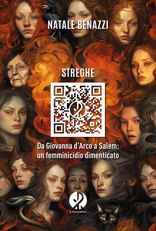 Streghe. Da Giovanna d’Arco a Salem: un femminicidio dimenticato - Natale Benazzi - copertina