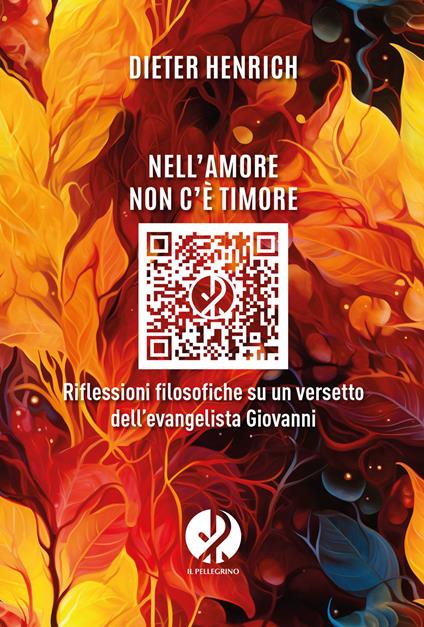 Nell'amore non c'è timore. Riflessioni filosofiche su un versetto dell'evangelista Giovanni - Dieter Heinrich,Monica Rimoldi - ebook