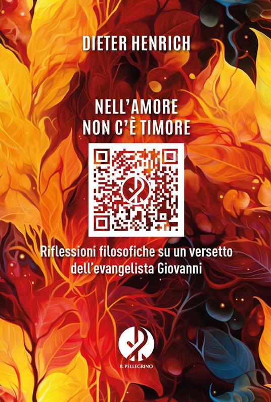 Nell'amore non c'è timore. Riflessioni filosofiche su un versetto dell'evangelista Giovanni - Dieter Heinrich,Monica Rimoldi - ebook