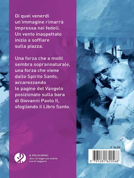 Non basta morire per diventare santi. Il «caso» del Papa che la gente volle «santo subito» - Gavino Pala - 5