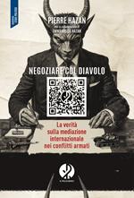 Negoziare col diavolo. La verità sulla mediazione internazionale nei conflitti armati