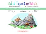 Ed il topo cominciò.... Ediz. illustrata. Vol. 1: Un bel giorno da un anfratto
