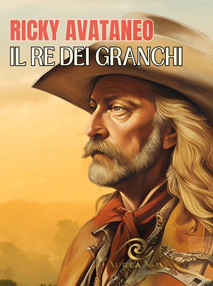 Il Re dei Granchi. Buffalo Bill a Torino - Ricky Avataneo - copertina