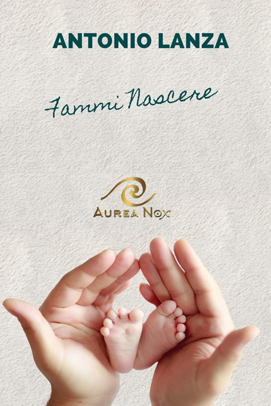 Fammi nascere - Antonio Lanza - copertina