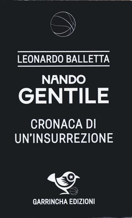 Nando Gentile. Cronaca di un'insurrezione - Leonardo Balletta - copertina
