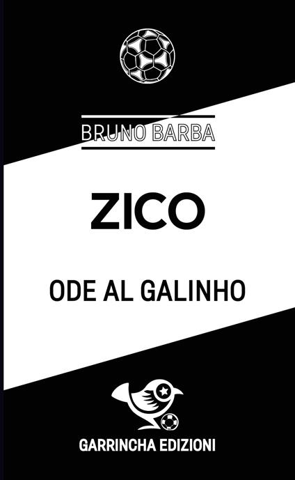 Zico. Ode al Galinho - Bruno Barba - copertina