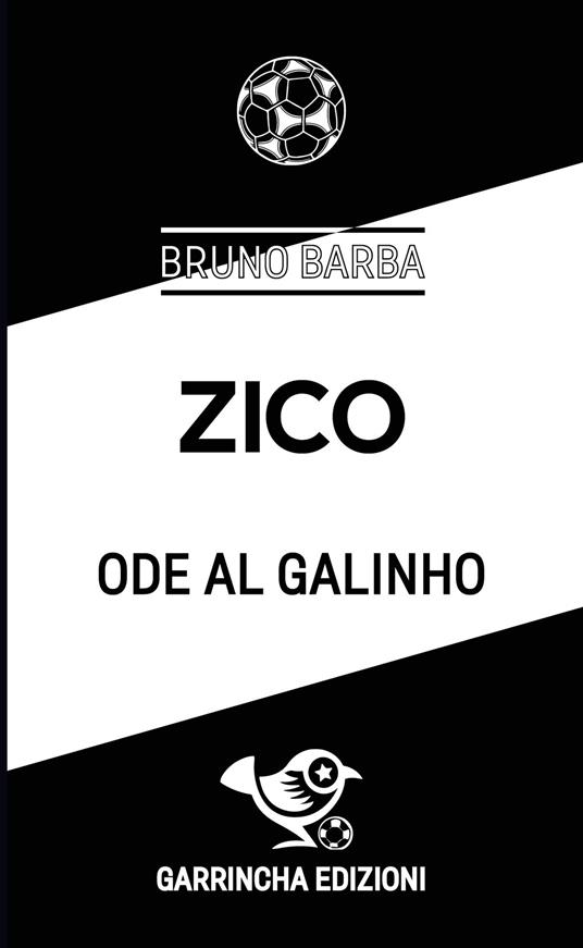 Zico. Ode al Galinho - Bruno Barba - copertina