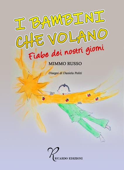 I bambini che volano. Fiabe dei nostri giorni - Mimmo Russo - copertina