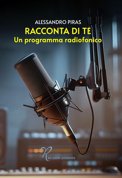 Racconta di te. Un programma radiofonico - Alessandro Piras - copertina