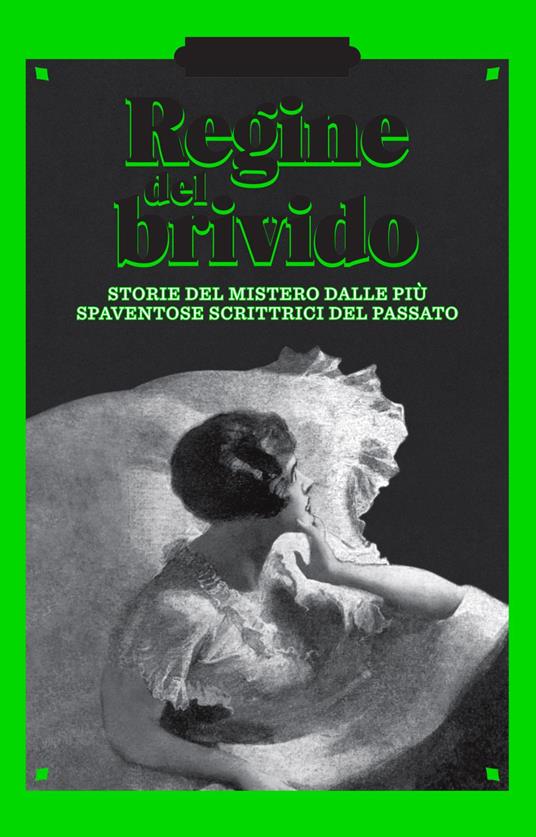 Regine del brivido. Storie del mistero delle più spaventose scrittrici del passato. Dark ladies. Vol. 2 - Sabrina Bottari,Laura Delis - ebook