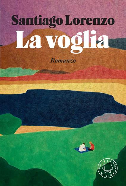 La voglia - Santiago Lorenzo,Elisa Tramontin - ebook