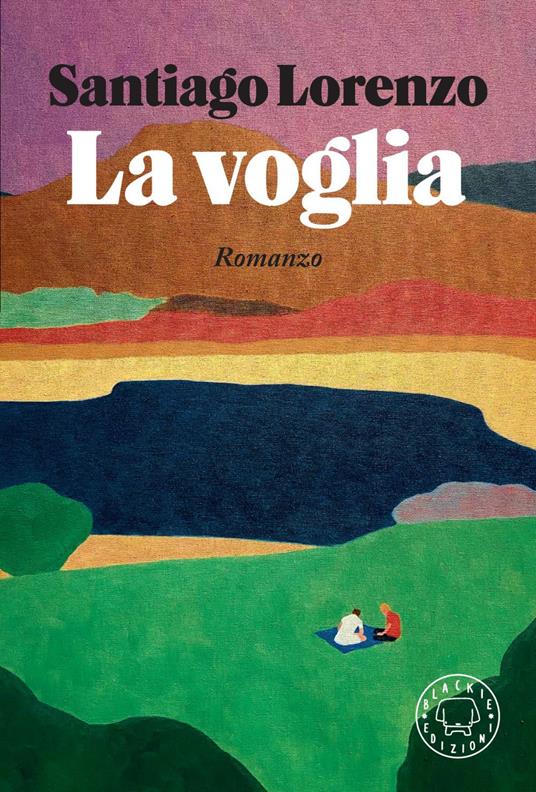 La voglia - Santiago Lorenzo,Elisa Tramontin - ebook