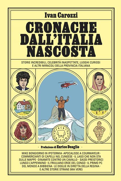 Cronache dall'Italia nascosta. Storie incredibili, celebrità inaspettate, luoghi curiosi e altri miracoli della provincia italiana - Ivan Carozzi - ebook