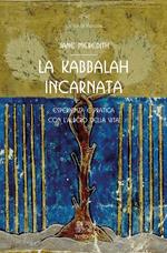 La Kabbalah incarnata, esperienza e pratica con l'Albero della vita