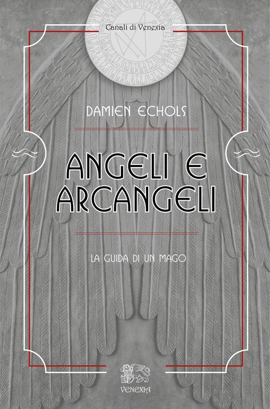 Angeli e arcangeli, la guida di un mago - Damien Echols - copertina