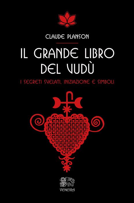 Il grande libro del vudù. I segreti svelati, iniziazione e simboli - Claude Planson - copertina