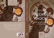 Alleanze magiche. Con gli spiriti in magia e stregoneria
