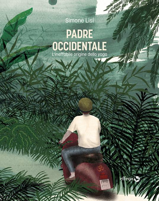 Padre occidentale. L’ineffabile origine dello yoga - Simone Lisi - copertina